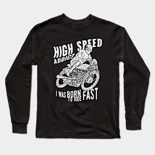 High Speed Addict Long Sleeve T-Shirt